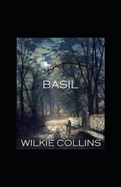 Basil Illustrated - Wilkie Collins - Books - Independently Published - 9798421649892 - February 23, 2022