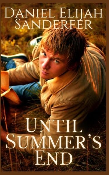 Cover for Daniel Elijah Sanderfer · Until Summer's End (Paperback Book) (2021)
