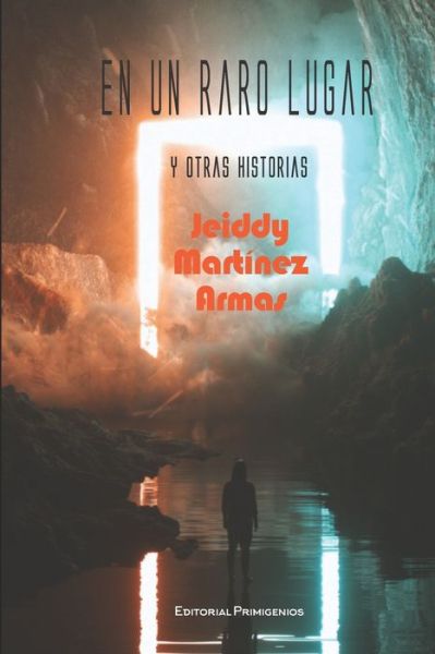 Cover for Jeiddy Martinez Armas · En un raro lugar y otras historias (Paperback Bog) (2021)