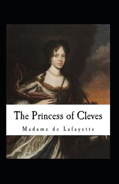 Cover for Madame De La Fayette · The Princess of Cleves Annotated (Pocketbok) (2021)