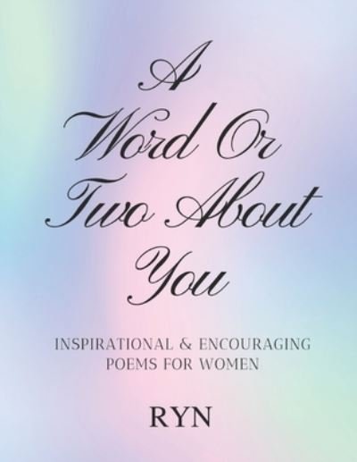Cover for Ryn Robinson · A Word or Two About You!: Inspirational &amp; Encouraging Poems for Women (Pocketbok) (2021)