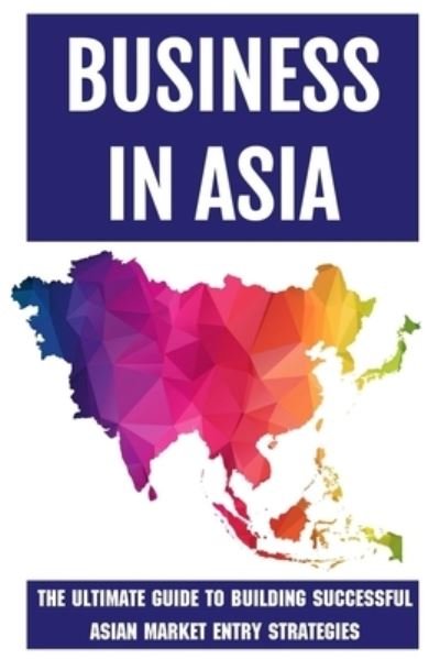 Cover for Lavonia Hummell · Business In Asia (Taschenbuch) (2021)