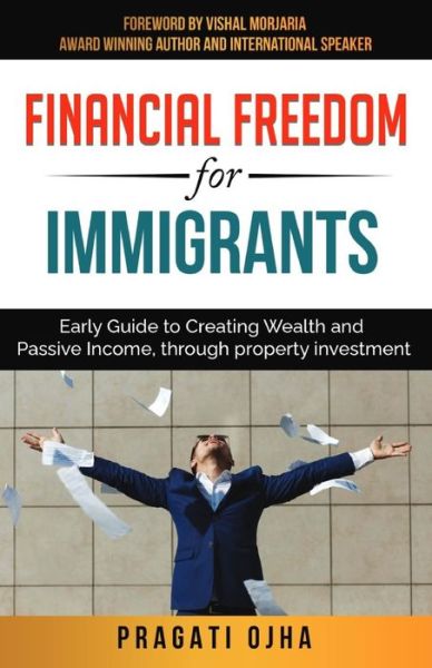 Cover for Pragati Ojha · Financial Freedom for Immigrants (Paperback Book) (2020)