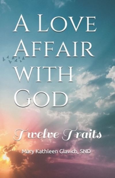 Cover for Snd Mary Kathleen Glavich · A Love Affair with God (Paperback Book) (2020)