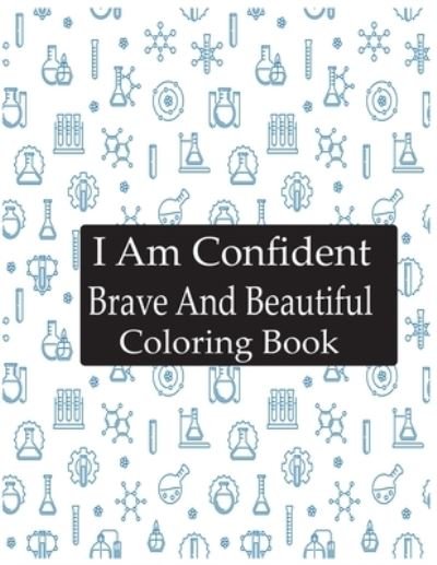 Cover for Nr Grate Press · I Am Confident Brave And Beautiful Coloring Book (Paperback Book) (2020)