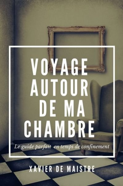 Cover for Xavier De Maistre · Voyage autour de ma chambre (Paperback Book) (2020)