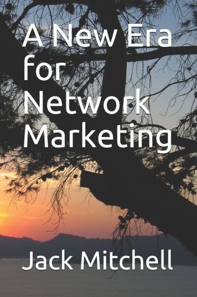 Cover for Jack Mitchell · A New Era for Network Marketing (Paperback Bog) (2020)
