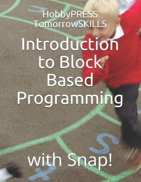 Introduction to Block Based Programming - Chak Tin Yu - Livros - Independently Published - 9798648727892 - 26 de maio de 2020