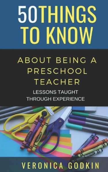 Cover for 50 Things To Know · 50 Things to Know about Being a Preschool Teacher (Paperback Bog) (2020)