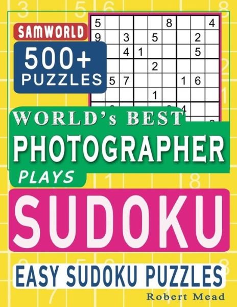 World's Best Photographer Plays Sudoku - Gift Loft Notebooks - Books - Independently Published - 9798663890892 - August 25, 2020