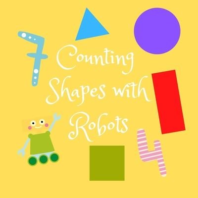 Counting Shapes with Robots - Wee Wonders - Bøger - Independently Published - 9798671088892 - 31. juli 2020