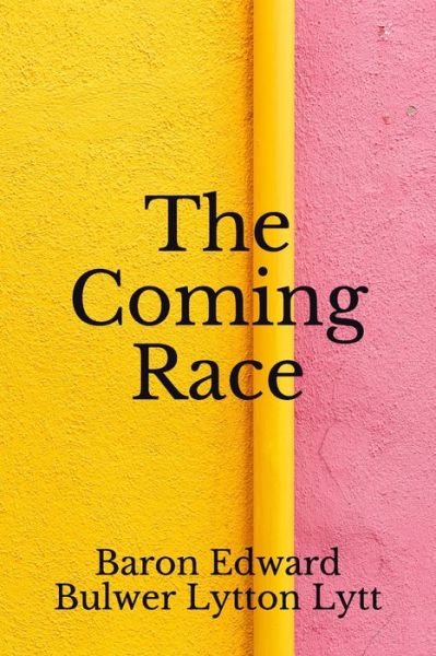 Cover for Baron Edward Bulwer Lytton Lytton · The Coming Race (Paperback Book) (2020)