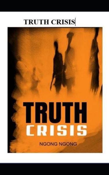 Cover for Ngong Ngong John · Truth Crisis (Paperback Bog) (2020)