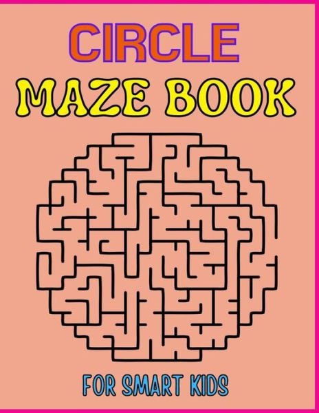 Cover for Emily Rita · Circle maze book for smart kids (Paperback Book) (2021)