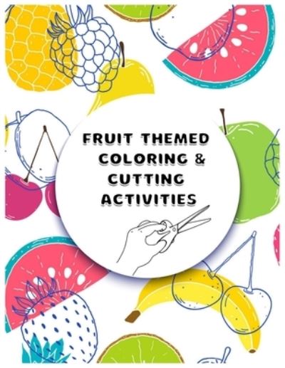 Cover for Kinder Playhouse · Fruit coloring and cutting activities (Taschenbuch) (2021)