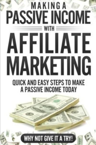 Cover for Affiliate Links · Making a Passive income with Affiliate Marketing (Paperback Bog) (2021)