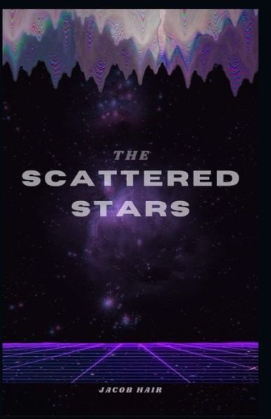 Cover for IV Jacob Hair · The Scattered Stars (Paperback Book) (2021)