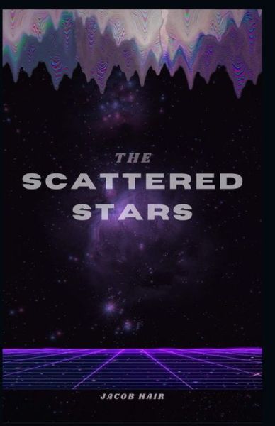 Cover for IV Jacob Hair · The Scattered Stars (Paperback Bog) (2021)