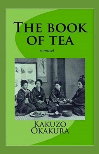 Cover for Kakuzo Okakura · The Book of Tea Annotated (Pocketbok) (2021)