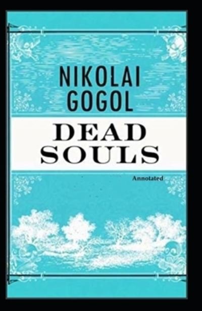 Cover for Nikolai Gogol · Dead Souls Annotated (Paperback Book) (2021)