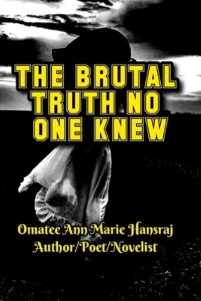 Cover for Omatee Ann Marie Hansraj · The Brutal Truth No One Knew (Paperback Book) (2021)