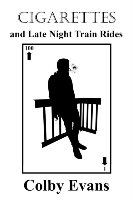 Cover for Colby Evans · Cigarettes and Late Night Train Rides (Paperback Book) (2022)