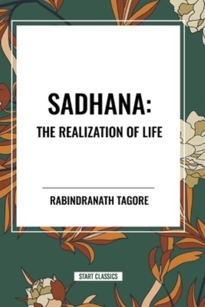 Cover for Rabindranath Tagore · Sadhana: The Realization of Life (Pocketbok) (2024)