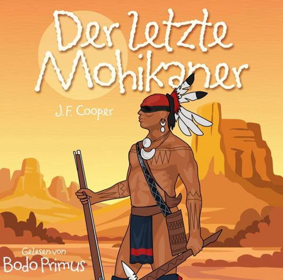 Der Letzte Mohikaner Von J.f.cooper - Gelesen Von Bodo Primus - Música - ZYX KIDS - 0090204690893 - 17 de março de 2017