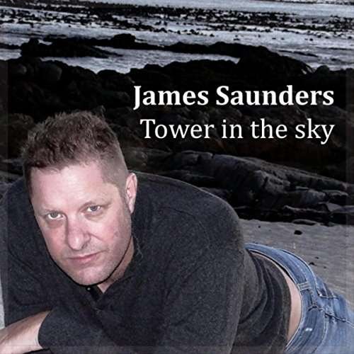 Cover for James Saunders · Tower in the Sky (CD) (2015)