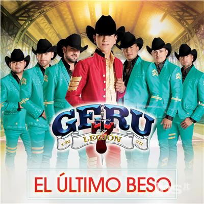 Ultimo Beso - Geru Y Su Legion 7 - Music - FONOVISA - 0602557672893 - February 9, 2018