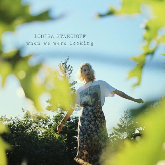 Louisa Stancioff · When We Were Looking (LP) [Limited edition] (2024)