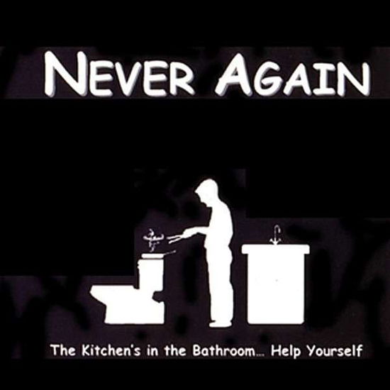 Cover for Never Again · The Kitchen's In The Bathroom... Help Yourself (CD)