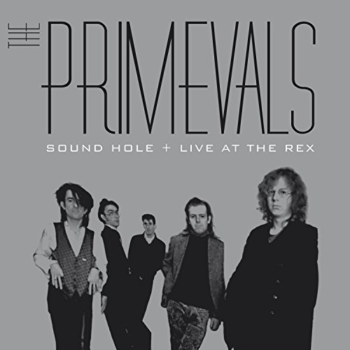 Cover for Primevals · Sound Hole + Live At The Rex (CD) (2015)