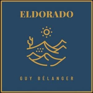 Cover for Guy Belanger · Eldorado (CD) (2019)