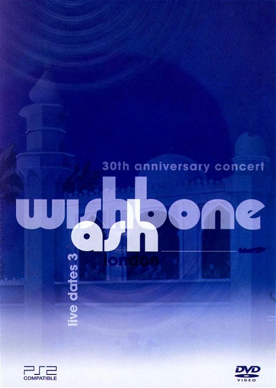 Cover for Wishbone Ash · LIVE DATES 3 (30th ANNIVERSARY CONCERT) (DVD) (2002)