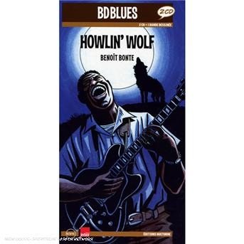 Howlin' Wolf by Benoit Bonte - Howlin' Wolf - Music - BD MU - 0826596071893 - July 11, 2011
