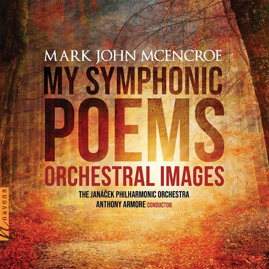 Cover for Mcencroe / Janacek Philharmonic Orchestra · My Symphonic Poems (CD) (2018)