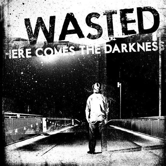 Here Comes the Darkness - Wasted - Music - KLOWNHOUSE - 4260108236893 - November 29, 2013