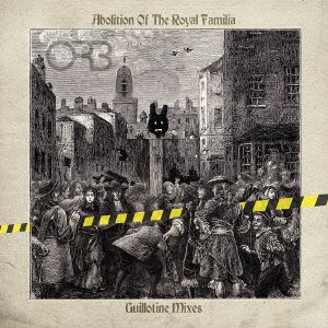 Cover for The Orb · Abolition of the Royal Familia - Guillotine Mixes (CD) [Japan Import edition] (2021)