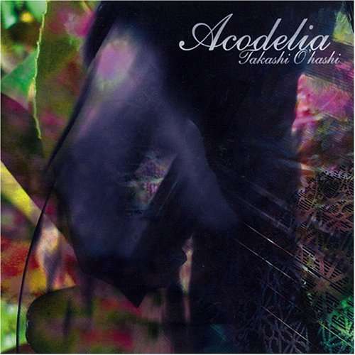 Cover for Takashi Ohashi · Acodelia (CD) [Japan Import edition] (2016)