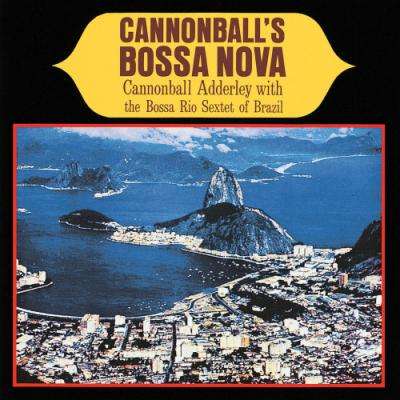 Cannonball's Bossa Nova - Cannonball Adderley - Musiikki - UNIVERSAL - 4988031285893 - keskiviikko 11. heinäkuuta 2018