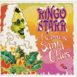 Cover for Ringo Starr · I Wanna Be Santa Claus &lt;limited&gt; (CD) [Japan Import edition] (2022)
