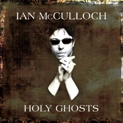 Cover for Ian Mcculloch · Holy Ghosts (CD) (2013)