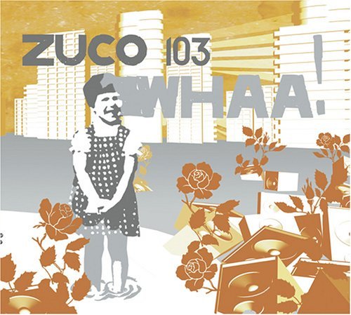 Cover for Zuco 103 · Whaa ! (CD) (2006)