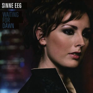 Waiting For Dawn - Sinne Eeg - Musik - VOICES OF WONDER - 5709498208893 - 11. november 2011