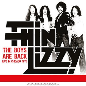 The Boys Are Back Live In Chicago 1976 - Thin Lizzy - Musik - CULT LEGENDS - 8717662584893 - September 30, 2022