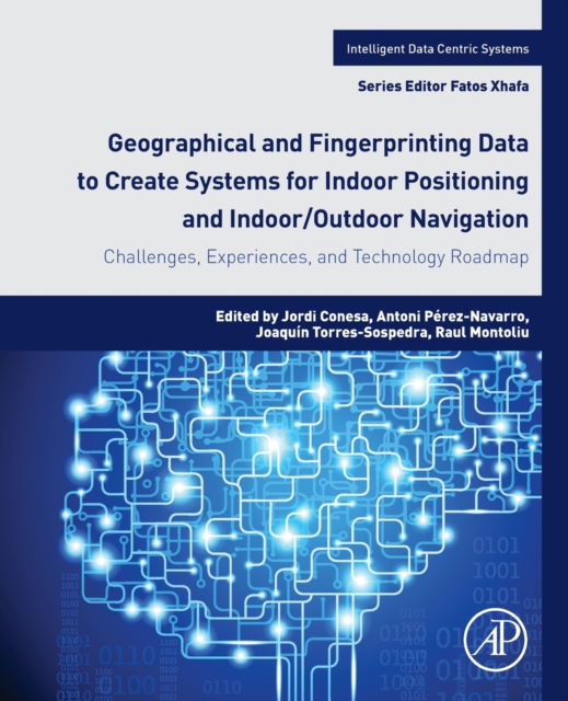 Cover for Jordi Conesa · Geographical and Fingerprinting Data for Positioning and Navigation Systems: Challenges, Experiences and Technology Roadmap - Intelligent Data-Centric Systems (Paperback Book) (2018)