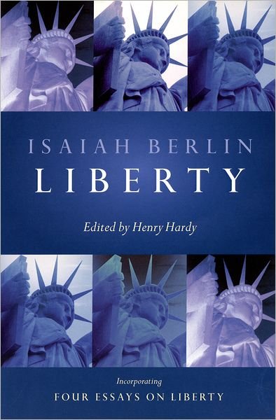 Cover for Isaiah Berlin · Liberty: Incorporating &quot;Four Essays on Liberty&quot; (Paperback Book) (2002)