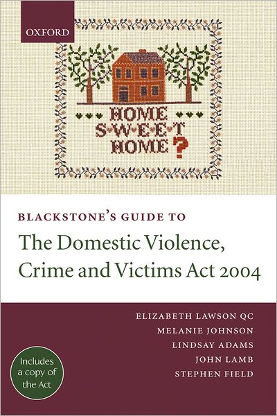 Cover for Lawson QC, Elizabeth (, Barrister, 1 Pump Court Chambers, British) · Blackstone's Guide to the Domestic Violence, Crime and Victims Act 2004 - Blackstone's Guide (Paperback Book) (2005)