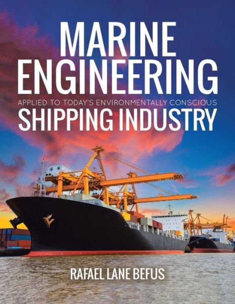 Cover for Rafael Lane Befus · Marine Engineering Applied to Today's Environmentally Conscious Shipping Industry (Paperback Book) (2020)